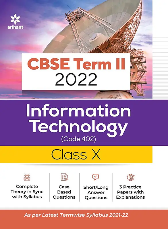ARIHANT CBSE INFORMATION TECHNOLOGY TERM 2 CLASS 10 FOR 2022: YOUR COMPREHENSIVE GUIDE